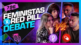 DEBATE: RED PILL X FEMINISTAS - Inteligência Ltda. Podcast #796