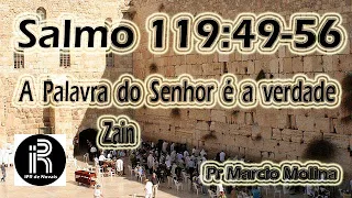 Salmo 119:49-56 | A Palavra do Senhor é a Verdade | Zain | Pr Marcio Molina | IPR de Novais