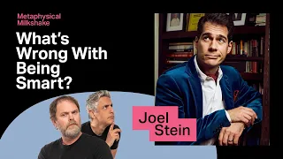 Joel Stein: What’s Wrong with Being Smart? | Metaphysical Milkshake with Rainn and Reza