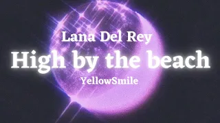 Lana Del Rey - High by the beach (lyric)