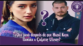 What happened after Hazal Kaya called Çağatay Ulusoy?