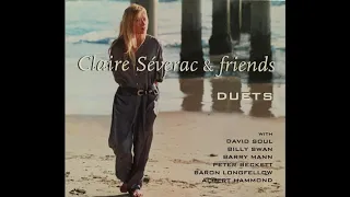 Claire Séverac & Friends  - Duets David Soul, Billy Swan, Peter Beckett ...