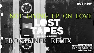 Armin van Buuren feat. Sophie Ellis Bextor - Not Giving Up On Love (Frontliner Extended Remix)