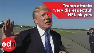 Trump attacks ‘very disrespectful’ NFL players