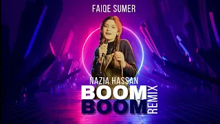 BOOM BOOM - NAZIA HASSAN - Remix - FAIQE SUMER