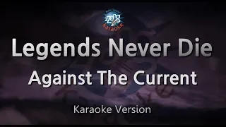 Against The Current-Legends Never Die (Karaoke Version)