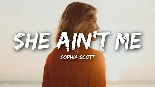 Sophia Scott - She Ain't Me (Lyrics)