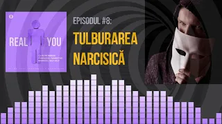 Tulburarea de Personalitate Narcisica 🐺  ("Lupul in Blana de Oaie") | [EP8] The Real You Podcast