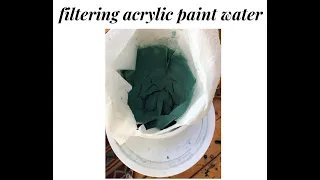 Filtering Acrylic Paint Water