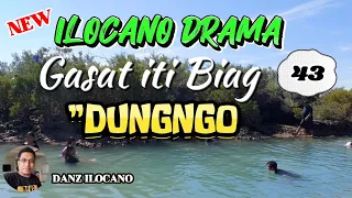 ILOCANO DRAMA | DUNGNGO | GASAT ITI BIAG 43 | NEW EPISODE