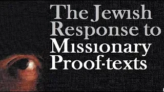 JEWISH RESPONSE TO MISSIONARY PROOF-TEXTS