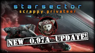 Life of a Space Pirate in Starsector's new 0.97a update!