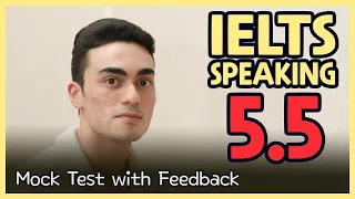 IELTS Speaking Band 5.5 Mock Test with Feedback