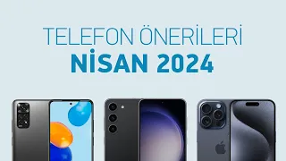 Telefon Önerileri Nisan 2024