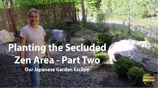 Planting the Front Zen Area - Part Two | Our Japanese Garden Escape