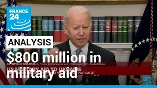 Joe Biden unveils $800 million in new Ukraine military aid • FRANCE 24 English