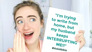 "My Husband Keeps INTERRUPTING ME While I'm Writing!" | #AskAbbie