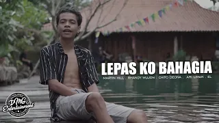 Lepas Ko Bahagia (Official Music Video)