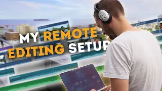 My Remote Editing Setup | Gear & Workflow