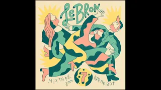 LeBRON - Mixtape for Breakbot 7