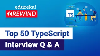Top 50 TypeScript Interview Q & A | Web Development Training | Edureka | Web Dev Rewind - 5