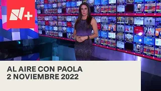 Al Aire con Paola I Programa Completo 2 Noviembre 2022