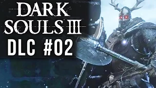 DARK SOULS 3 DLC ★ [02] Die Mühlenforst Ritter - Let's Play Dark Souls 3: Ashes of Ariandel Deutsch