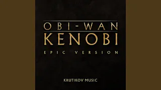 Obi-Wan Kenobi Theme (Epic Version)