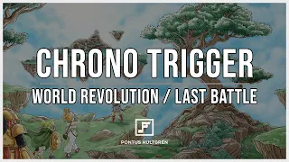 Chrono Trigger | World Revolution/Last Battle [Arrangement]