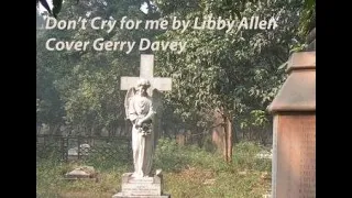 Don't Cry for me by Liby Allen cover Gerry Davey