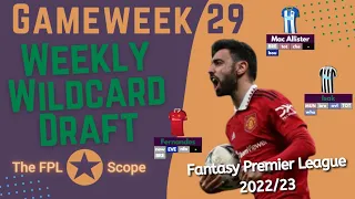 Weekly Wildcard Draft: Gameweek 29 | The FPL Scope | Fantasy Premier League Tips 2022/23