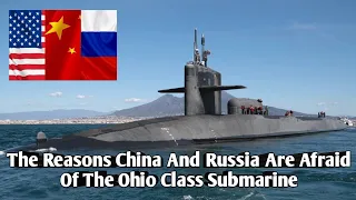 The Reasons China And Russia Are Afraid Of The Ohio Class Submarine