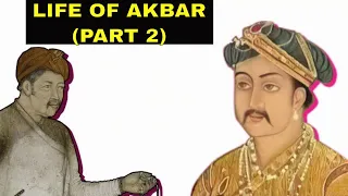 Life of Akbar (Part 2) | History of Mughal India