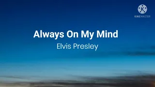 Elvis Presley-Always On My Mind (Lyrics)