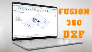 Экспорт DXF для лазерного резака из Fusion 360 SKETCH