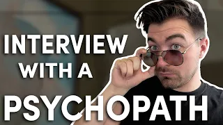 Interview with a PSYCHOPATH