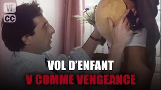 Vol d'enfant - Claire Nebout - Drame - Film complet - Collection V Comme Vengeance