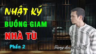 Nhật ký buồng giam nhà tù: Những luật quái đản phải chấp hành tuyệt đối (Phần 2) | Duy Ly Radio