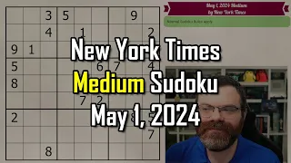 NYT Medium Sudoku Step-by-Step Walkthrough | May 1, 2024