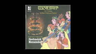 Worship : Indian instrumental fusion music: composed and conducted by Snehasish Mozumder