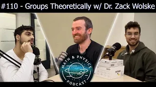 Episode #110 - Groups... Theoretically w/ Dr. Zack Wolske
