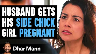 Husband Gets Side Chick Pregnant, What Wife Does Will Shock You | Dhar Mann