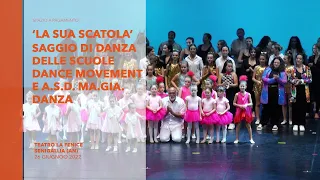 "La sua scatola" - saggio di danza delle scuole Dance Movement e ASD Ma.Gia. Danza