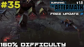 SURVIVING THE AFTERMATH // FREE UPDATE 2 // 160% DIFFICULTY // COLONY BUILDER // #35