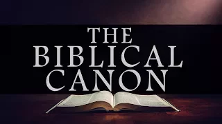 Can you explain the biblical canon?