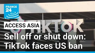 Sell off or shut down: TikTok faces US ban • FRANCE 24 English