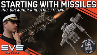 Getting Started With Missiles - Including Breacher/Kestrel Fitting!! || EVE Online