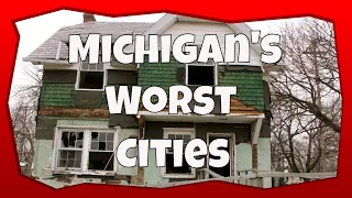 The 10 Worst Cities in Michigan 2021 | The Places you Don't Want to Live