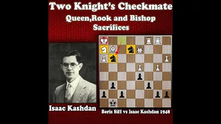 Kashdan's Immortal | Two Knights Checkmate with Queen Sac | Siff vs Kashdan 1948