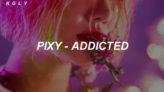 PIXY - Addicted // (Sub Español)